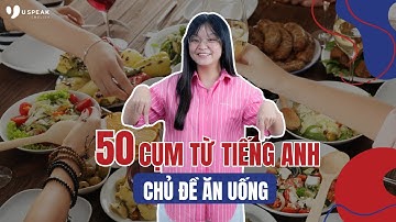 50 Câu giao tiếp chủ đề “Ăn uống” đảm bảo bạn gặp siêu nhiều