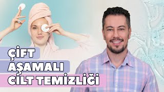 Çift Aşamalı Cilt Temizliği