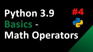 Python 3.9: Math Operators