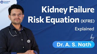 Kidney Failure Risk Equation (KFRE) Explained by Dr. A. S. Nath