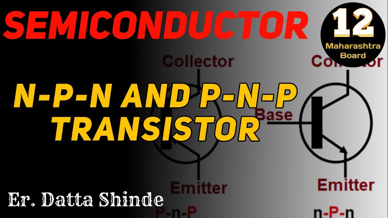 NPN and PNP transistor and basic | Semiconductor ‎@Physics easy Heinn - Er. Datta Shinde Sir