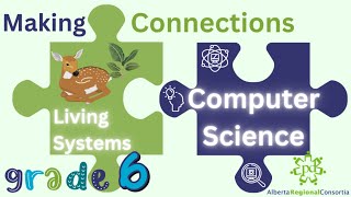Grade 6 Living Systems Connections to Computer Science