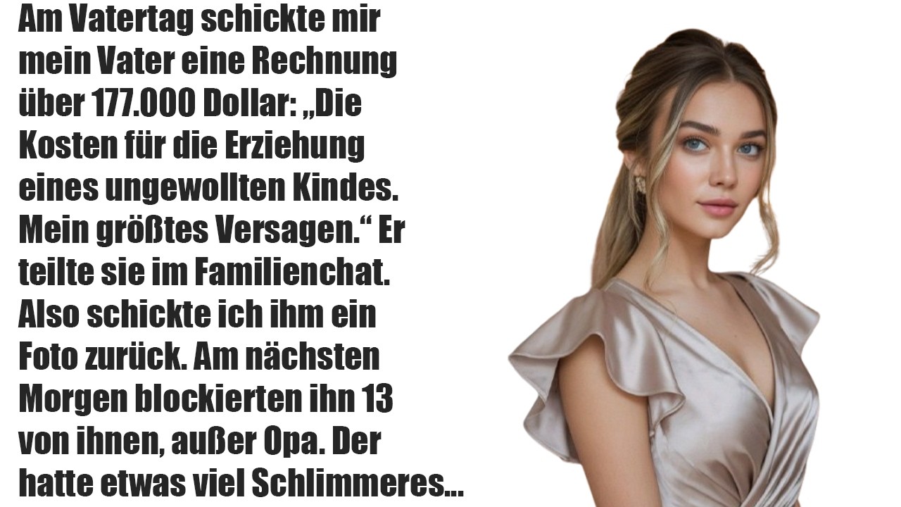 Am Vatertag schickte mir mein Vater eine Rechnung über 177.000 € – „Für ein unerwünschtes Kind“