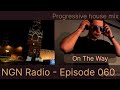 Ngn radio 060  on the way  progressive house liveset