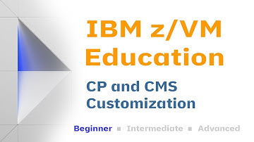 z/VM Education: CP and CMS Customization