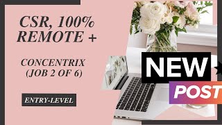 Concentrix Job 2 of 6 - Enry-Level Customer Service Representative (Remote)