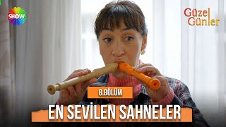 8.Bölümün En Sevilen Sahneleri | Güzel Günler Özel Kolajlar