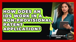 How Does An IDS Work In A Non-provisional Patent Application? - Trademark and Patent Law Experts