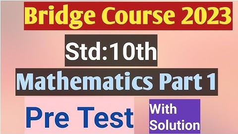 10th||Mathematics 1||Bridge Course Pre Test||English & SemiEnglish||Maths part 1 PreTest Class 10