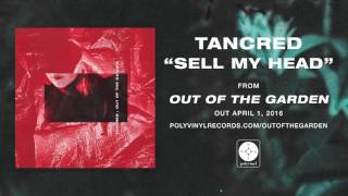 Tancred - Sell My Head [OFFICIAL AUDIO]