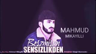 Mahmud Mikayillı - Sənsizlikdən Bezmişəm(2021)🎵🎤👍 Xoş  Dinlemeler Resimi