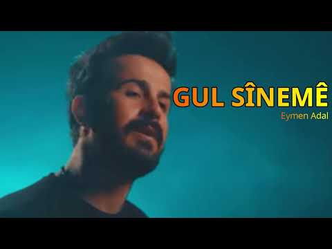 Eymen Adal - Gul Sînemê