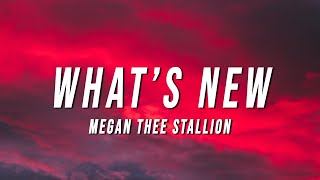 Megan Thee Stallion - What’s New (TikTok Remix) [Lyrics]