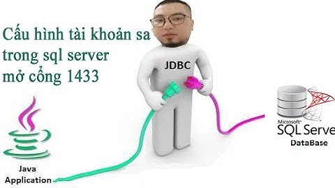 Cấu hình tài khoản sa trong sql-Server , mở cổng 1433