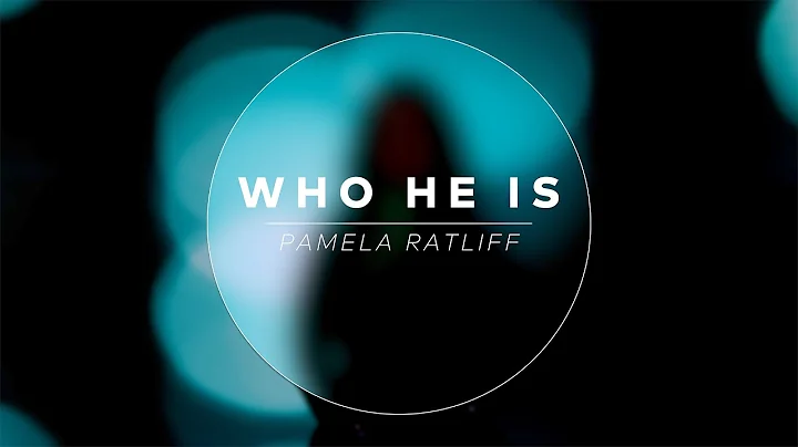 Who He Is - Pamela Ratliff