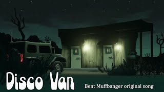 Disco Van - Bent Muffbanger original song