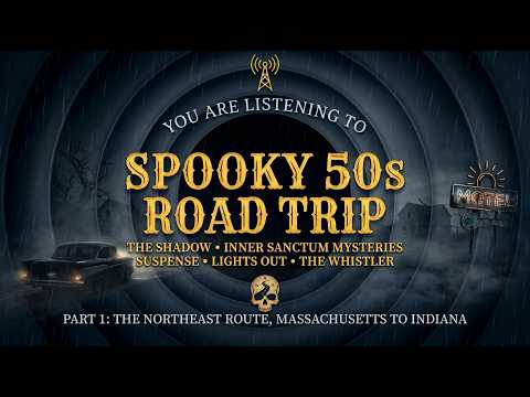 ＳＰＯＯＫＹ　ＲＡＤＩＯ　ＲＯＡＤ　ＴＲＩＰ | Vintage Horror Radio Across 1950's America Pt. 1
