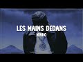 Ninho LES MAINS DEDANS Paroles 