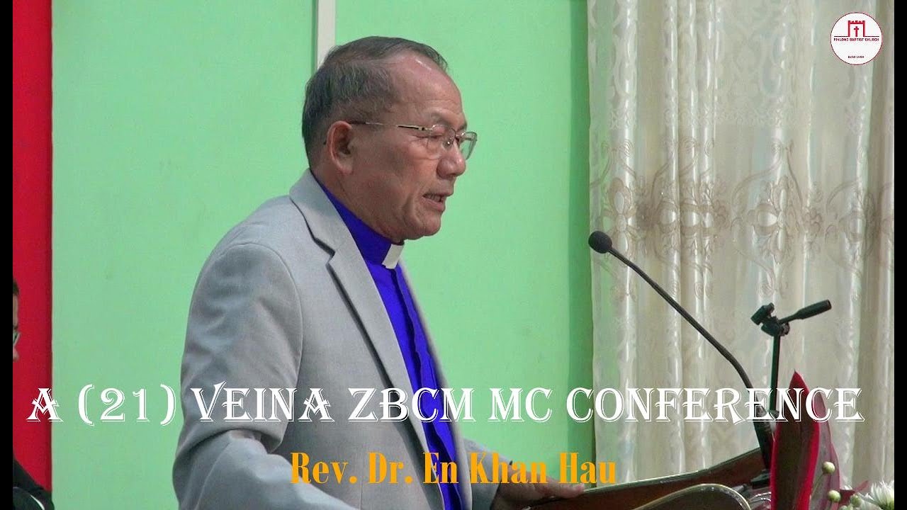 A 21 Veina ZBCM MC Conference ( Hanthotna : Rev. Dr. En Khan Hau)