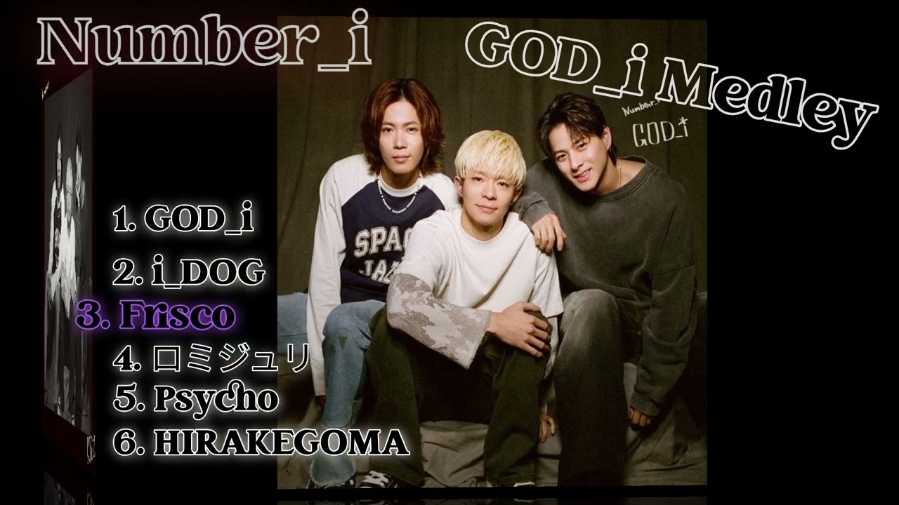 [Number_i] GOD_i & カップリング5曲 #i_DOG / #Frisco / #ロミジュリ / #Psycho / #HIRAKEGOMA