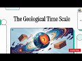 The Geological Time Scale || Geography L - 7 || Geography Through Animation || UPSC || All State PCS