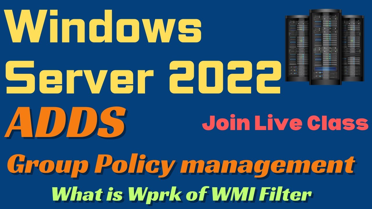 Configure Group Policy in Server 2022 !What is work WMI Filter step by ...