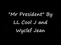 LL Cool J Featuring Wyclef Jean Mister President Now It S Time To Speak My Mind mp3