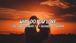 The Chainsmokers - Who Do You Love ft. 5 Seconds of Summer (Lyric Video)