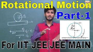 ROTATIONAL MOTION || Rolling Motion || Part-1|| For JEE MAIN/IIT JEE  "By-Kartikey Pandey(IIT BHU)"
