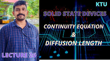 CONTINUITY EQUATION AND DIFFUSION LENGTH || KTU || SSD || Lecture 26