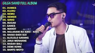 GILGA SAHID - DUMES | FULL ALBUM TERBARU 2024