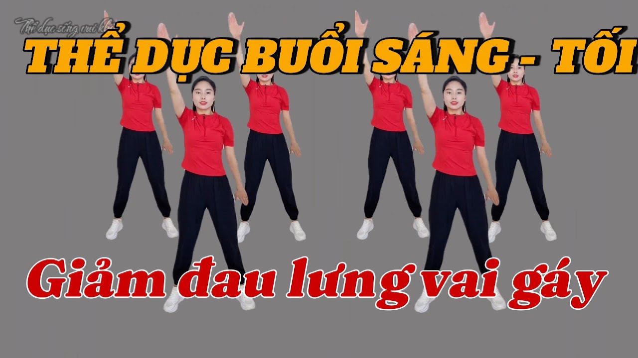 10 Phút Tập Thể Dục Sáng Tối - Giảm Đau Lưng Vai Gáy