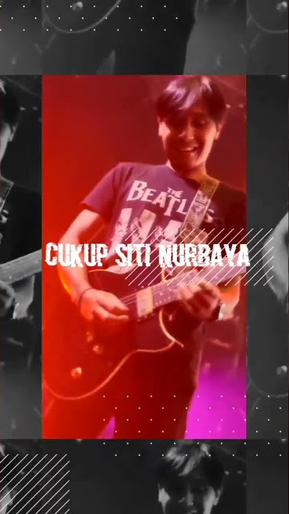 lead cukup siti nurbaya / dewa19