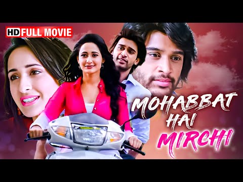 दिल छू लेने वाली कहानी साउथ की सुपरहिट लव स्टोरी - Mohabbat Hai Mirchi (Full Movie) - Pragya Jaiswal