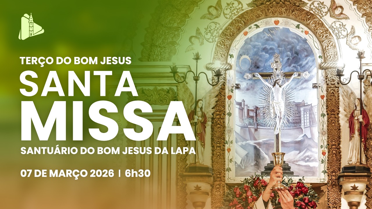 Terço do Bom Jesus e Missa pela TV APARECIDA - 06h30 | Santuário do Bom Jesus da Lapa - 07/03/2026