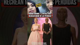 ARIANA GRANDE y CYNTHIA ERIVO recrean MEME de las PERDIDAS
