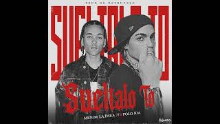 Sueltalo To - Menor la Para 77 Feat. Polo Joa (Official Audio)