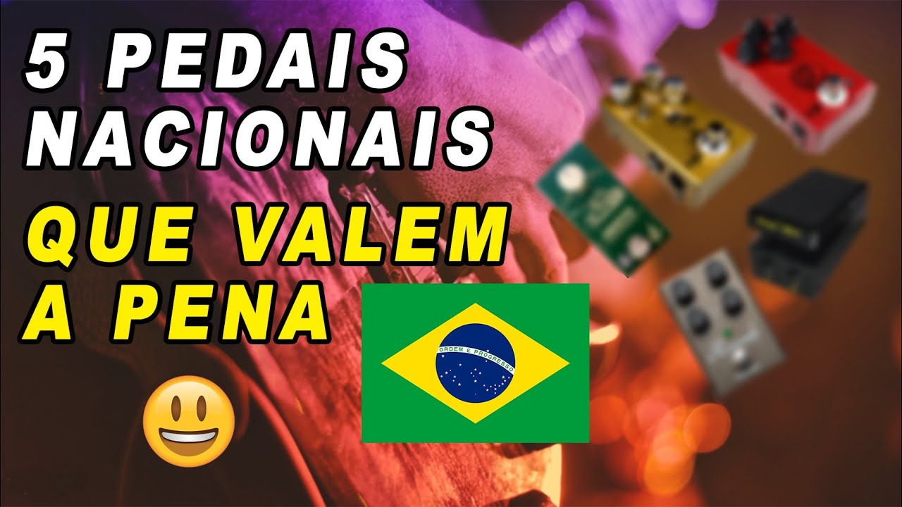 5 PEDAIS NACIONAIS P/ GUITARRA QUE VALEM A PENA - ESSES EU RECOMENDO!
