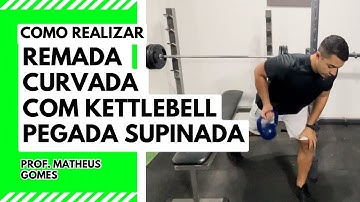 Remada curvada com kettlebell com pegada supinada - prof. Matheus Gomes 