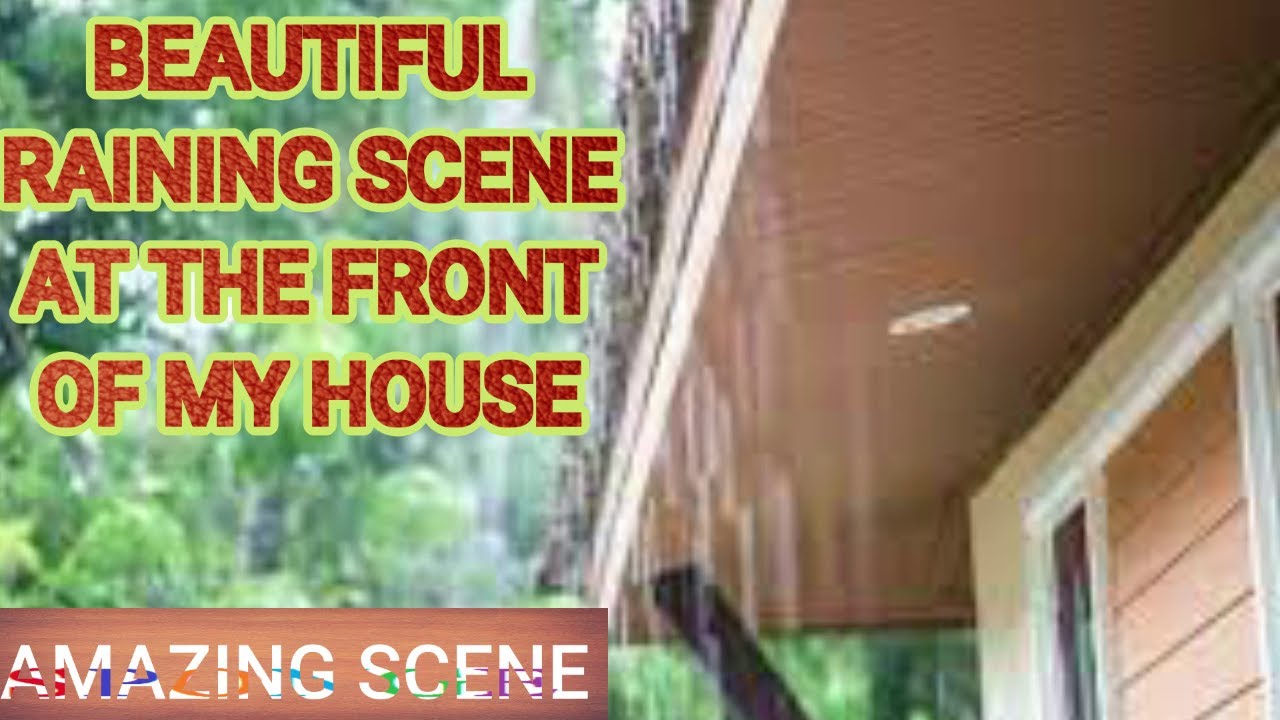Beautiful Raining At The Front of My House || Beautiful Raining Scene ...