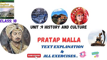 CLASS 10 II UNIT 9 II HISTORY AND CULTURE II PRATAP MALLA 👉TEXT EXPLANATION AND EXERCISES