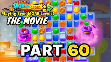 Homescapes: Playing Even More Levels! [ THE MOVIE: PART 60 ]