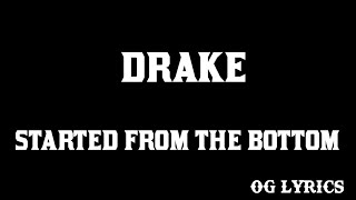 Drake - Started From The Bottom (Lyrics)
