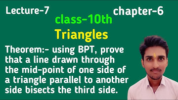 a line through the mid-point of one side of a triangle parallel to another side bisects third side.
