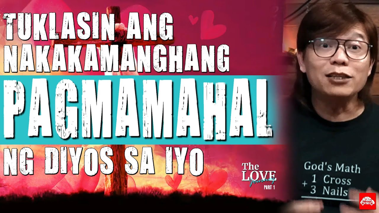 Gaano kalawak ang Pagmamahal ng Diyos Part 1