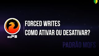 How to enable and disable forced writes