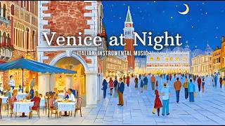 𝐕𝐞𝐧𝐢𝐜𝐞 𝐚𝐭 𝐍𝐢𝐠𝐡𝐭 🌙  Italian Café Music Playlist | Soft Cozy Tunes Under the Stars screenshot 4