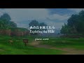 あの丘を越えたら Exploring the Hills / piano cover