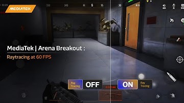 MediaTek | Arena Breakout : Raytracing at 60 FPS