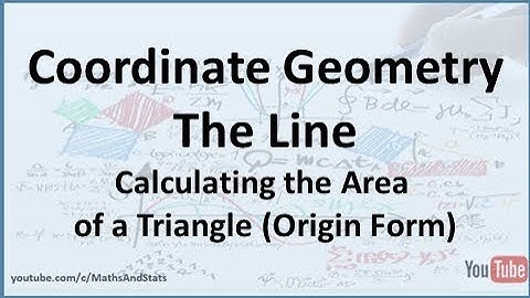 Coordinate Geometry of the Line: Calculating the Area of a Triangle (Vertex at Origin)